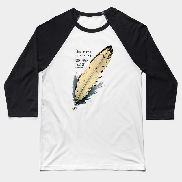 National Native American Heritage Month: Eagle Feather, "Our first teacher is our own heart" – Cheyenne Proverb Baseball T-Shirt by Puff Sumo